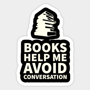 Books Help Me Avoid Conversation Sticker